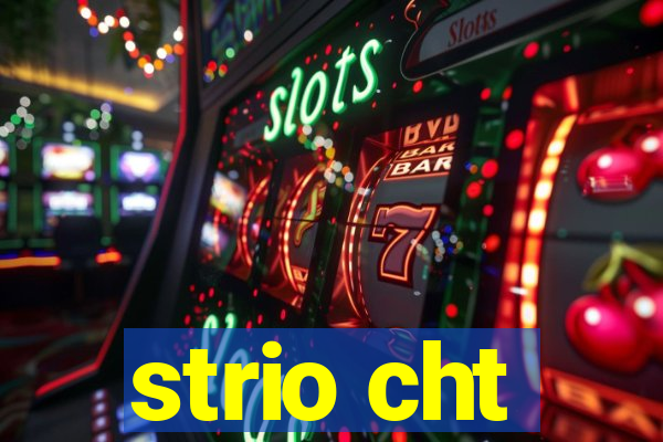 strio cht